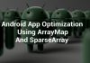 Tìm hiểu cấu trúc dữ liệu ArrayMap trong Android Tối ưu hóa ứng dụng Android bằng ArrayMap và SparseArray