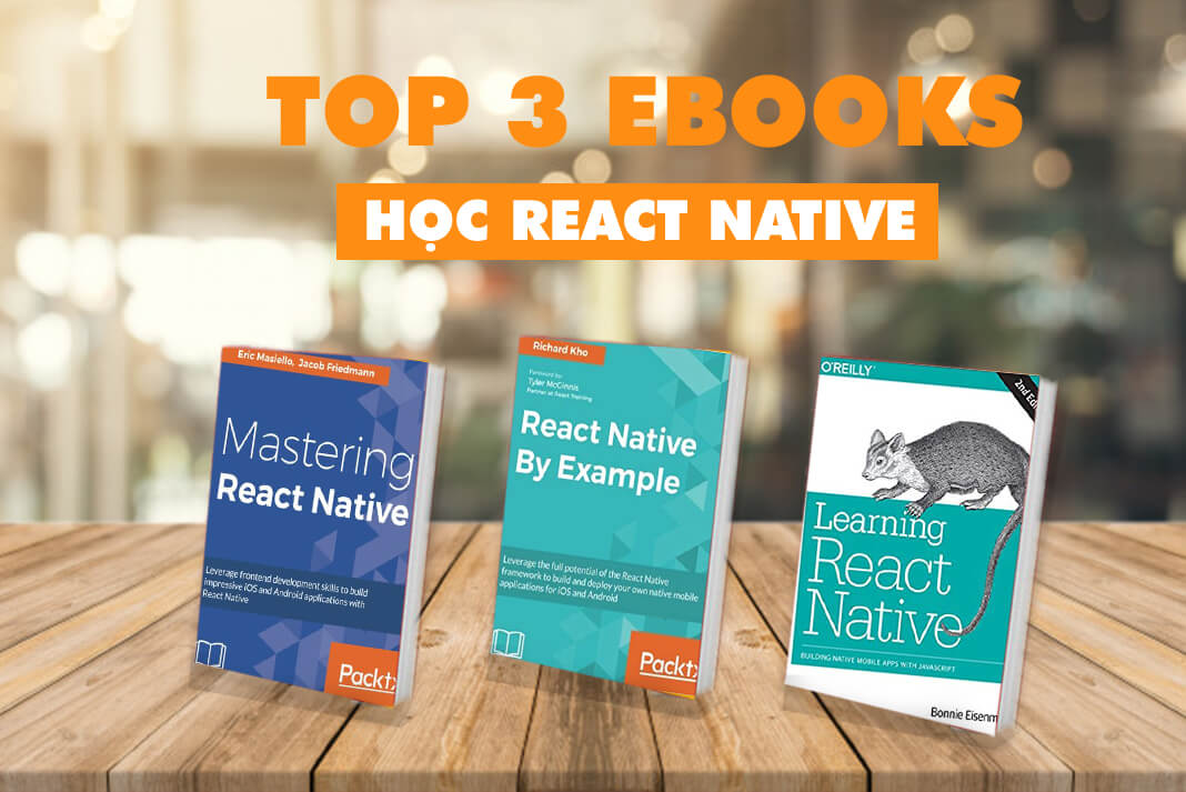 Top 3 cuốn sách học React Native hay nhất 2018
