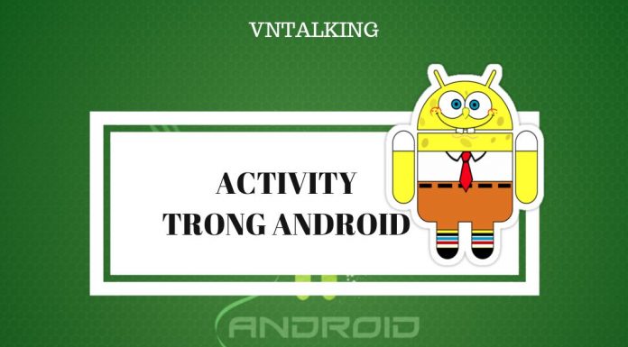 Activity trong Android – Phần 1: Vòng đời của Activity