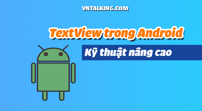 6 kỹ thuật nâng cao với TextView trong Android 6 kỹ thuật nâng cao với TextView trong android