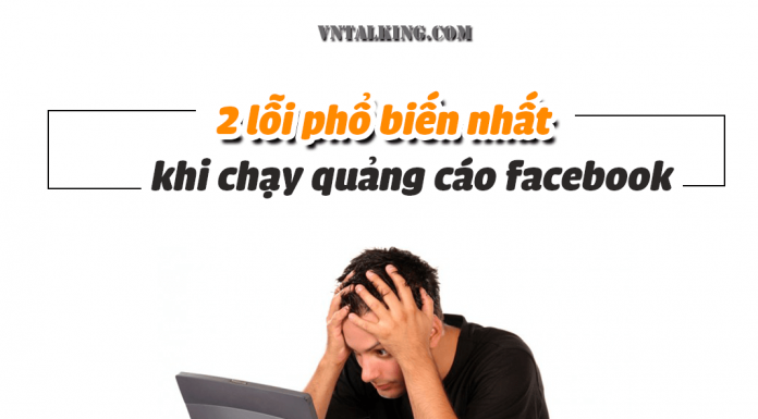Lỗi chạy quảng cáo Facebook thường gặp và cách khắc phục Lỗi chạy quảng cáo Facebook thường gặp và cách khắc phục