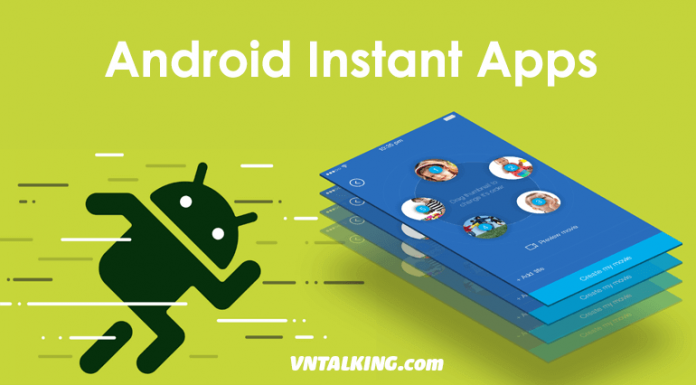 Hướng dẫn tạo ứng dụng Android Instant App Support Làm sao để ứng dụng Android hỗ trợ Instant App