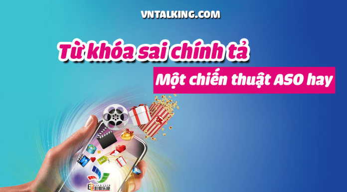 Thắng đậm từ chiến lược ASO sử dụng “Lỗi chính tả” Tăng lượt tải ứng dụng bằng cách sử dụng từ khóa sai chính tả