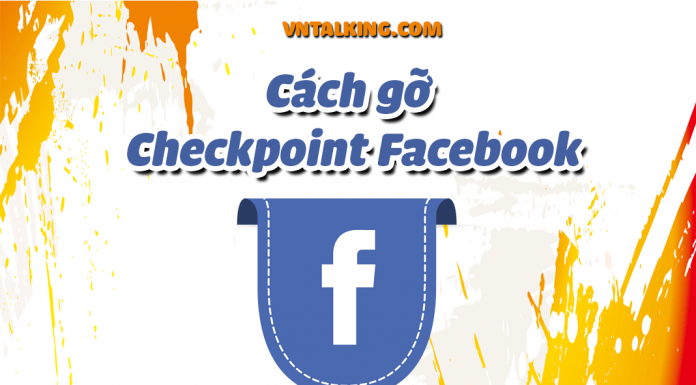 Mở khóa Checkpoint Facebook mới nhất, hiệu quả nhất Mở khóa Checkpoint Facebook mới nhất, hiệu quả nhất