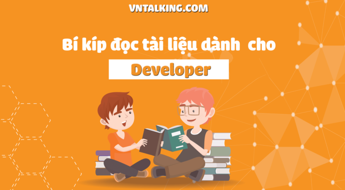 Kinh nghiệm đọc tài liệu để trở thành Developer giỏi Bí kíp đọc tài liệu để trở thành developer giỏi