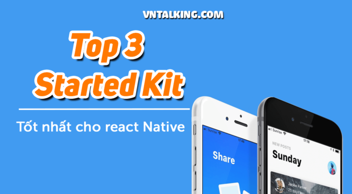 Top 3 bộ React Native Starter Kit tốt nhất 2023