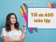 Tăng thứ hạng từ khóa trên Store (App Store/Google Play) bằng ASO Toàn tập cách tăng thứ hạng từ khoá trên App Store/Google Play