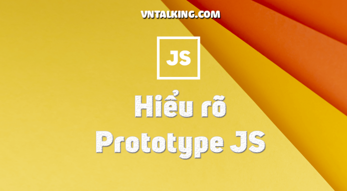 Object Prototype Javascript – Công cụ hỗ trợ OOP cho JS Object và Prototype Javascript - Công cụ hỗ trợ OOP cho JS
