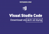 Download visual studio code – Cách sử dụng visual studio code hướng dẫn cách sử dụng visual studio code
