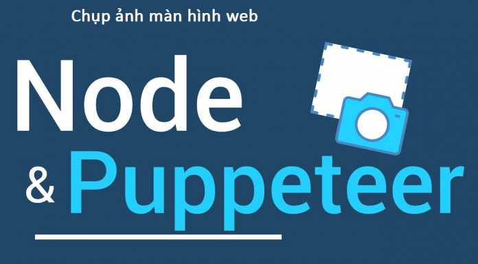Code chụp ảnh màn hình (screenshot) web với Node.js chụp ảnh màn hình với Nodejs