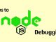 Cách Debug Hiệu Quả Trong Node.js Với console.log Và Các Công Cụ Khác Tips-to-Node.js-Debugging---1-